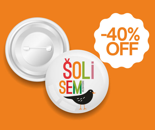 40% OFF // BROŠKA "ŠOLI SEM KOS" 55mm