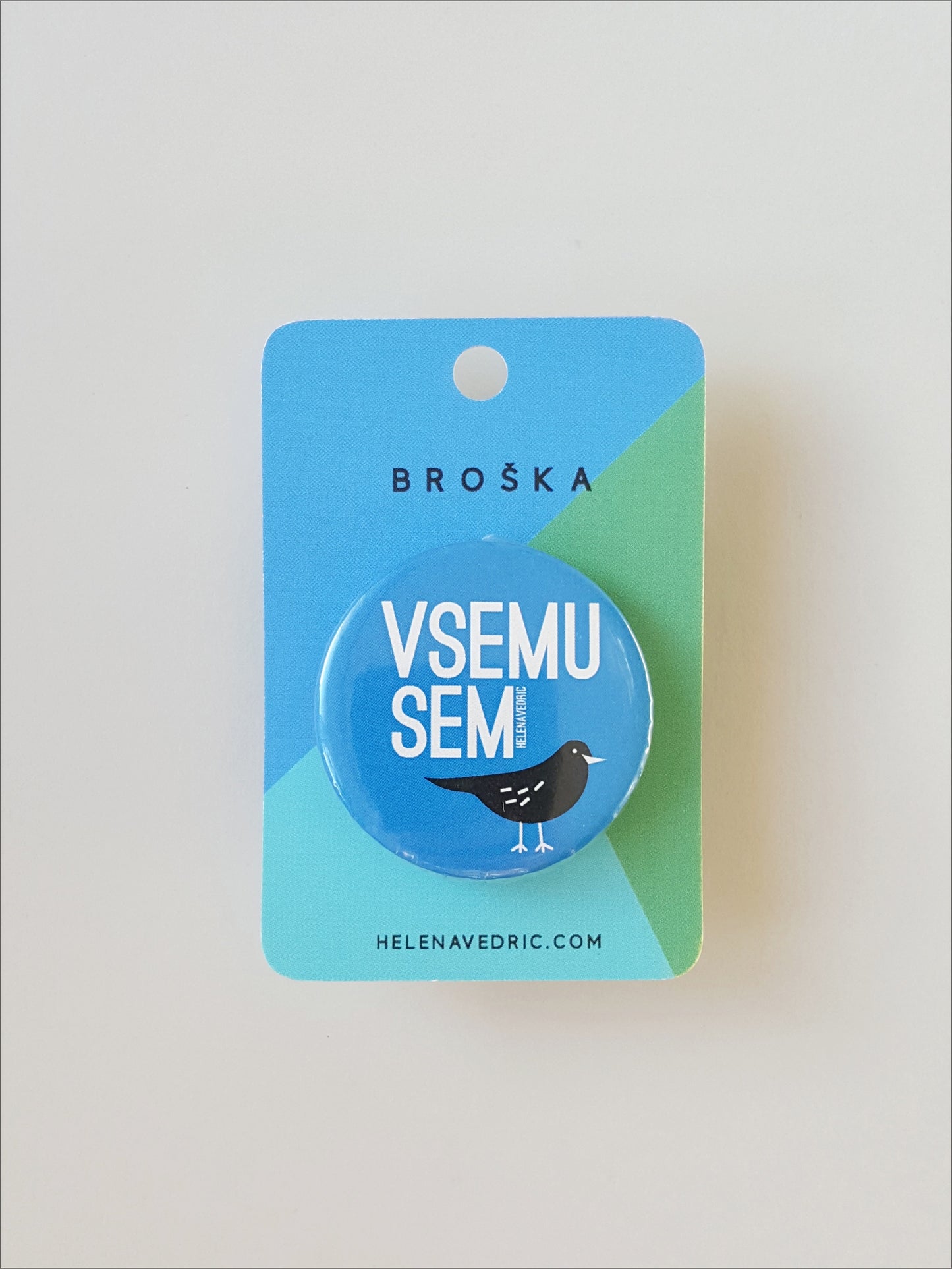 BROŠKA "VSEMU SEM KOS"